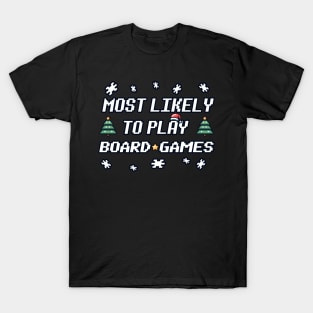 Most likely to play board games on Christmas T-Shirt